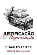 Ler Justificação e regeneração, do autor Charles Leiter Ler Justificação e regeneração, do autor Charles Leiter