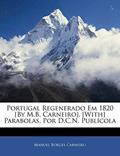 Ler Portugal Regenerado Em 1820 [By M.B. Carneiro]. [With] Parabolas, Por D.C.N. Publícola, do autor Manoel Borges Carneiro