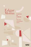 Ler A aventura de O Método e Para uma racionalidade aberta, do autor Edgar Morin