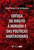 Ler Crítica do direito à moradia e das políticas habitacionais, do autor Rafael Lessa V. de Sá Menezes Ler Crítica do direito à moradia e das políticas habitacionais, do autor Rafael Lessa V. de Sá Menezes