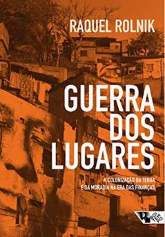 Guerra dos Lugares, do autor Raquel Rolnik