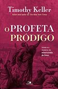 Ler O profeta pródigo: Jonas e o mistério da misericórdia de Deus, do autor Timothy Keller Ler O profeta pródigo: Jonas e o mistério da misericórdia de Deus, do autor Timothy Keller