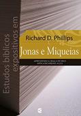 Ler Estudos Bíblicos Expositivos em Jonas e Miqueias, do autor Richard D. Phillips