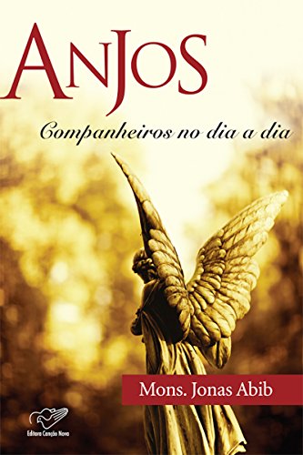 Ler Anjos Companheiros no Dia a Dia, do autor Monsenhor Jonas Abib