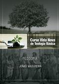 Ler Curso Vida Nova de Teologia Básica - Vol. 9 - Filosofia, do autor Jonas Madureira Ler Curso Vida Nova de Teologia Básica - Vol. 9 - Filosofia, do autor Jonas Madureira