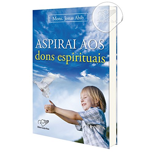 Ler Aspirai aos Dons Espirituais, do autor Jonas Abib