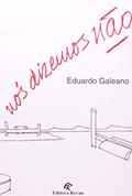 Ler Nós Dizemos Não, do autor Eduardo Galeano