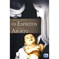 Ler Dizem os espíritos sobre o aborto (O que), do autor Juvanir Borges de Souza