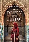 Ler O que dizem seus olhos: Um amor tão intenso poderá triunfar em um mundo tão hostil?, do autor Florencia Bonelli
