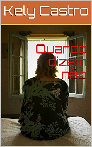 Ler Quando dizem não, do autor Kely Castro