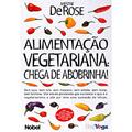 Ler Alimentação Vegetariana. Chega de Abobrinha, do autor Derose