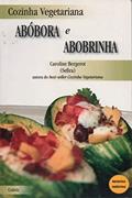Ler Cozinha Vegetariana Abóbora e Abobrinha, do autor Caroline Bergerot