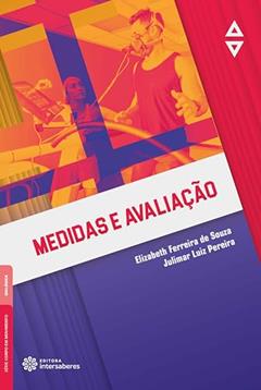 Medidas e avaliação, do autor Elizabeth Ferreira de Souza; Julimar Luiz Pereira