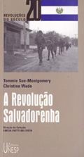Ler A Revolução Salvadorenha: Da Revolução à reforma, do autor Tommie Sue-Montgomery; Christine Wade