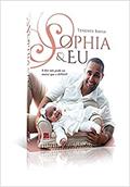 Ler Sophia & Eu: A dor não pode ser maior que o amor, do autor Tenente Bahia