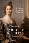 Ler Charlotte Sophia: Um romance, do autor Tina Andrews