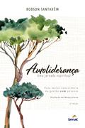 Ler Autoliderança: Uma jornada espiritual, do autor Robson Santarem