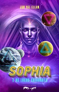 Sophia e o Logos Criadores, do autor Jan Val Ellam