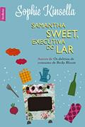 Ler Samantha Sweet, executiva do lar (edição de bolso), do autor Sophie Kinsella