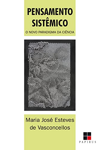 Ler Pensamento sistêmico: O novo paradigma da ciência, do autor Maria José Esteves de Vasconcellos Ler Pensamento sistêmico: O novo paradigma da ciência, do autor Maria José Esteves de Vasconcellos