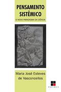 Ler Pensamento sistêmico: O novo paradigma da ciência, do autor Maria José Esteves de Vasconcellos