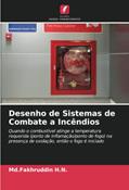 Ler Desenho de Sistemas de Combate a Incêndios: Quando o combustível atinge a temperatura requerida (ponto de inflamação/ponto de fogo) na presença de oxidação, então o fogo é iniciado, do autor Md. Fakhruddin H. N.