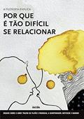 Ler A filosofia explica por que é tão difícil se relacionar - Ensaios sobre o amor: De Platão e Rousseau a Schopenhauer, Nietzsche e Bauman, do autor Cristiane Fernandes Lafonte Ler A filosofia explica por que é tão difícil se relacionar - Ensaios sobre o amor: De Platão e Rousseau a Schopenhauer, Nietzsche e Bauman, do autor Cristiane Fernandes Lafonte