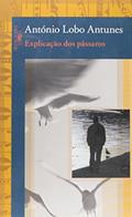 Ler Explicação dos pássaros, do autor António Lobo Antunes