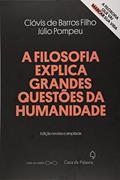 Ler A Filosofia Explica Grandes Questões da Humanidade, do autor Clóvis De Barros Filho; Júlio Pompeu Ler A Filosofia Explica Grandes Questões da Humanidade, do autor Clóvis De Barros Filho; Júlio Pompeu