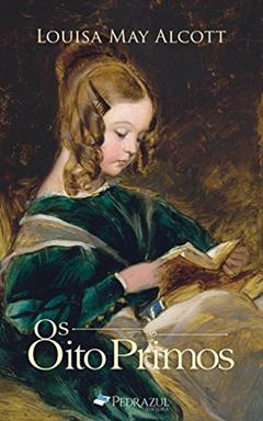 Os Oito Primos, do autor Louisa May Alcott