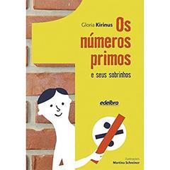 Os números primos e seus sobrinhos, do autor Gloria Kirinus