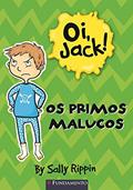 Ler Os Primos Malucos - Coleção Oi, Jack!, do autor Sally Rippin
