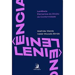 Leniência: Elementos do Direito da Conformidade, do autor Walfrido Warde; Valdir Moysés Simão