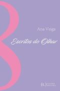 Ler Escritos do Olhar, do autor Ana Veiga
