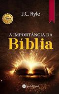 Ler A Importância da Bíblia, do autor J.C. Ryle