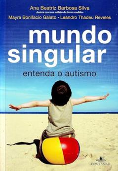 Mundo Singular. Entenda O Autismo, do autor Ana Beatriz Barbosa Silva