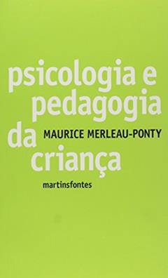 Psicologia e pedagogia da criança, do autor Maurice Merleau-Ponty