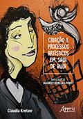 Ler Criação e processos artísticos em sala de aula - um olhar de maurice merleau-ponty, do autor Cláudia Maria Kretzer Rodriguez Ler Criação e processos artísticos em sala de aula - um olhar de maurice merleau-ponty, do autor Cláudia Maria Kretzer Rodriguez