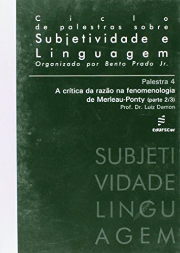 A Critica Da Razão Na Fenomenologia De Merleau-Ponty - Volume 408, do autor Luiz Damon
