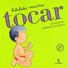 Tocar, do autor Anna Flora; Ruth Rocha