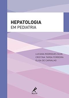 Hepatologia em pediatria, do autor Luciana Rodrigues Silva