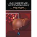 Ler Como se comportar Diante de Pacientes com Doenças Hepáticas, do autor Adávio de Oliveira Silva; Luiz Augusto Carneiro D'Albuquerque