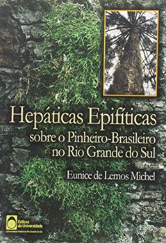 Hepaticas Epifiticas Sobre O Pinheiro-Brasileiro No Rio Grande Do Sul, do autor Michel Houellebecq