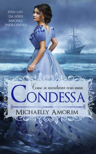 Ler Como se Aventurar com uma Condessa (Amores Indecentes), do autor Michaelly Amorim