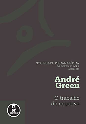 Ler O Trabalho Do Negativo, do autor Andre Green