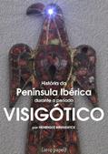 História da península Ibérica durante o período Visigótico, do autor Henrique Brunswick