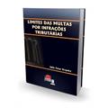 Ler Limites das Multas por Infrações Tributárias, do autor Júlio César Krepsky Ler Limites das Multas por Infrações Tributárias, do autor Júlio César Krepsky
