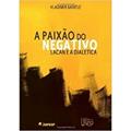 Ler A paixão do negativo: Lacan e a dialética, do autor Vladimir Safatle Ler A paixão do negativo: Lacan e a dialética, do autor Vladimir Safatle