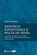 Ler Denúncia Espontânea e Multa de Mora - 2022, do autor Maíra Giannico