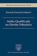 Ler Multa Qualificada no Direito Tributário, do autor Eduardo Kowarick Halperin